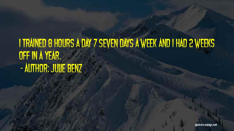 7 Days A Week Quotes By Julie Benz