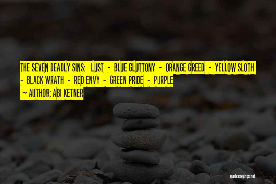 7 Deadly Sins Greed Quotes By Abi Ketner