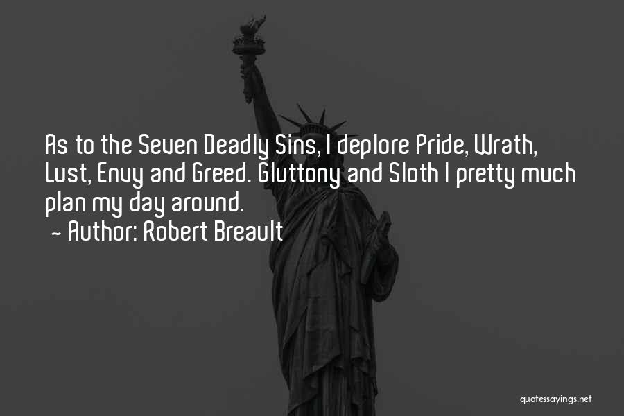 7 Deadly Sins Greed Quotes By Robert Breault