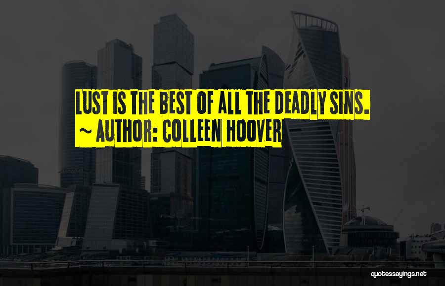 7 Deadly Sins Lust Quotes By Colleen Hoover