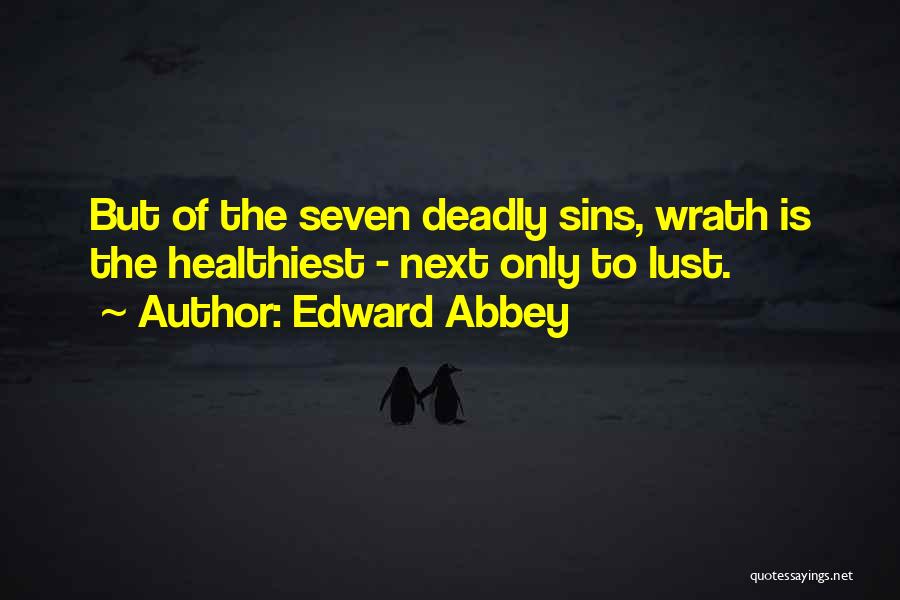 7 Deadly Sins Lust Quotes By Edward Abbey