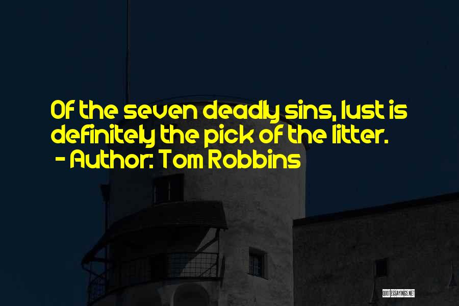 7 Deadly Sins Lust Quotes By Tom Robbins