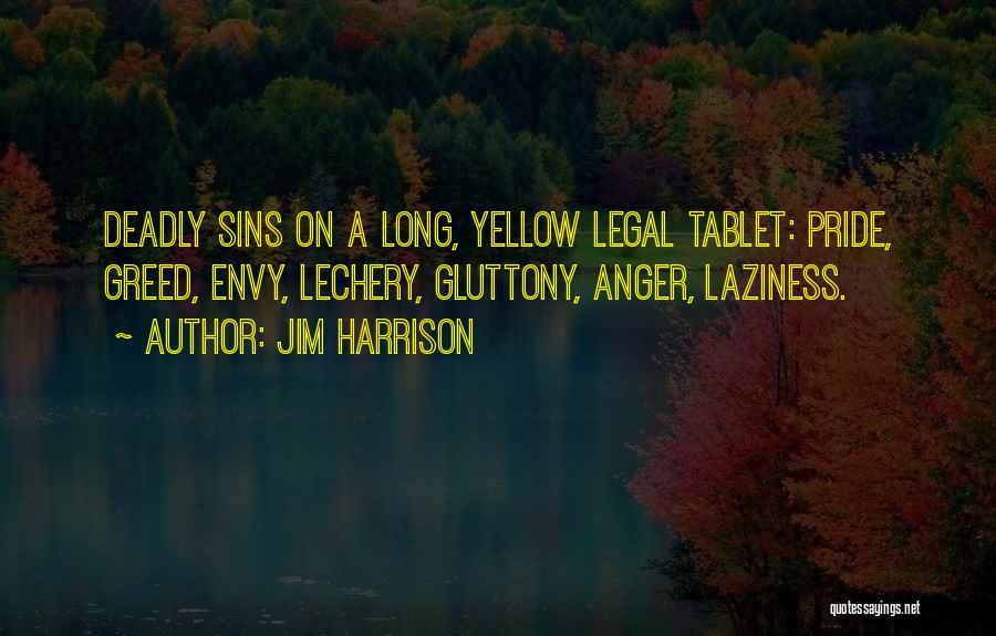 7 Deadly Sins Pride Quotes By Jim Harrison