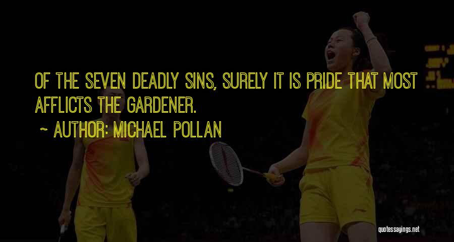 7 Deadly Sins Pride Quotes By Michael Pollan