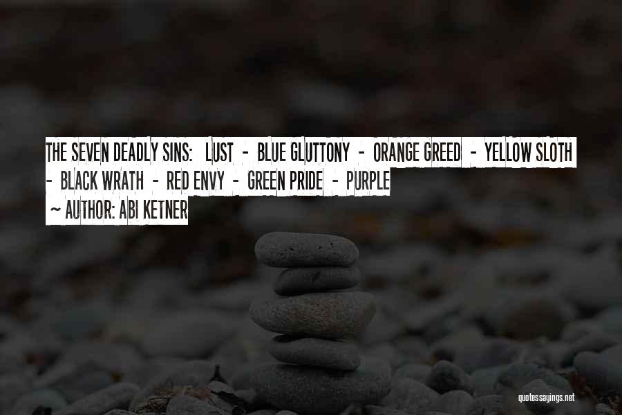 7 Deadly Sins Quotes By Abi Ketner