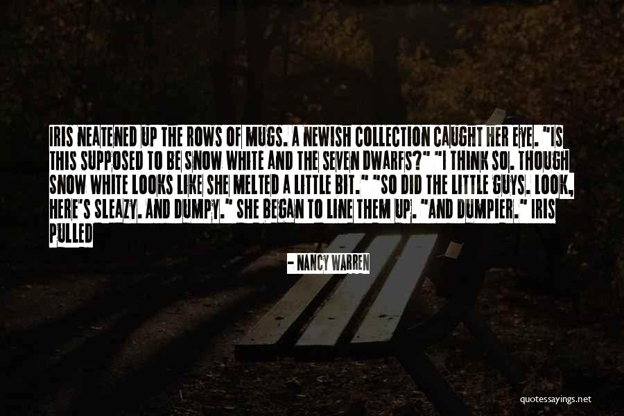 7 Dwarfs Quotes By Nancy Warren 7 Dwarfs Quotes By Nancy Warren