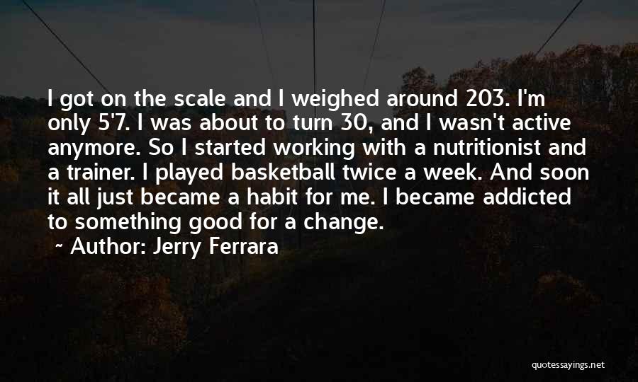 7 Habit Quotes By Jerry Ferrara