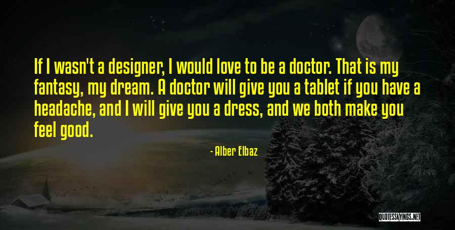 7 In Tablet Quotes By Alber Elbaz 7 In Tablet Quotes By Alber Elbaz