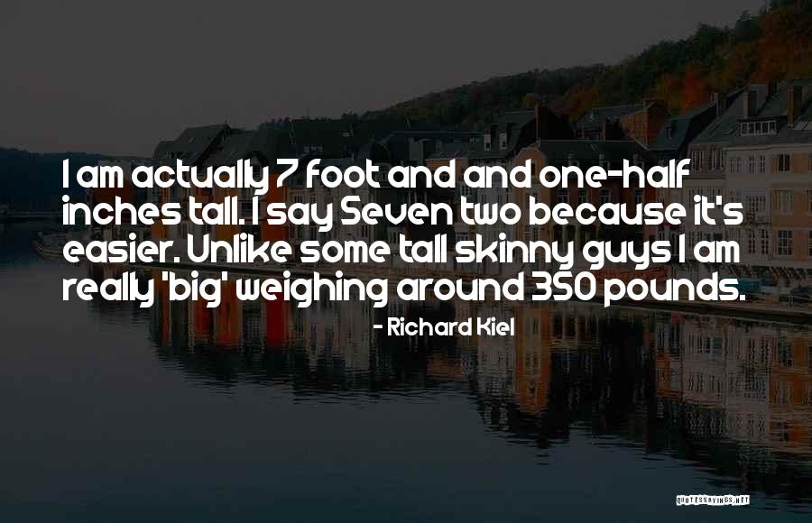 7 Inches Quotes By Richard Kiel 7 Inches Quotes By Richard Kiel