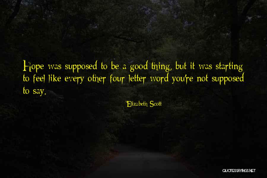 7 Letter Quotes By Elizabeth Scott 7 Letter Quotes By Elizabeth Scott