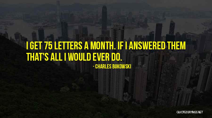 7 Letters Quotes By Charles Bukowski 7 Letters Quotes By Charles Bukowski