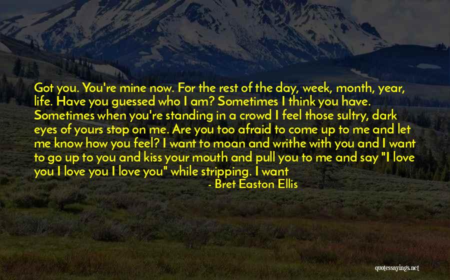 7 Month Love Quotes By Bret Easton Ellis