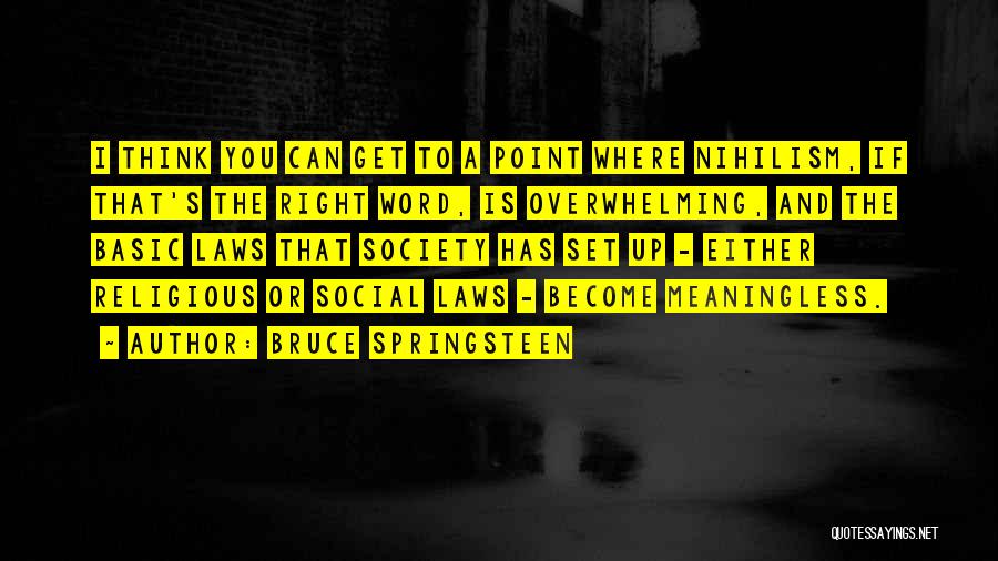 7 Nihilism Quotes By Bruce Springsteen