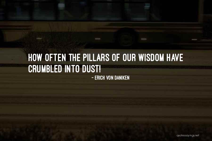 7 Pillars Of Wisdom Quotes By Erich Von Daniken