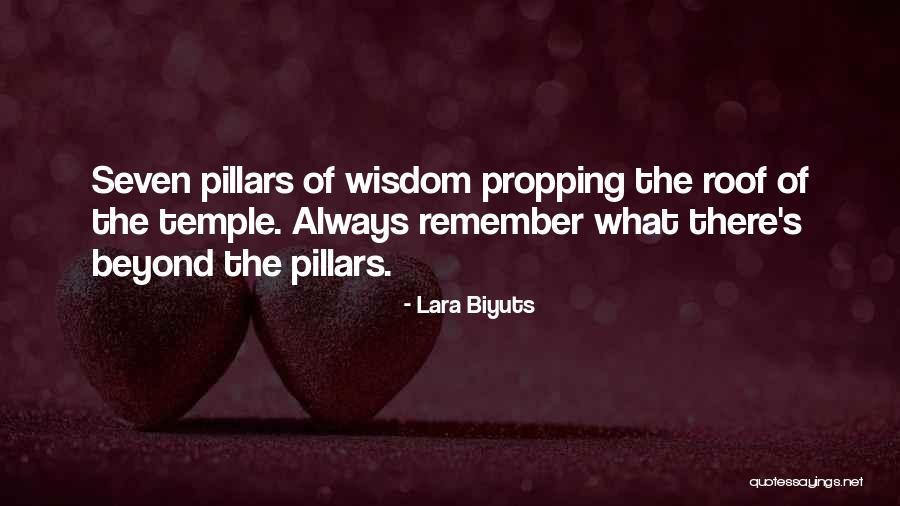 7 Pillars Of Wisdom Quotes By Lara Biyuts