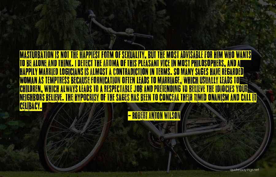 7 Sages Quotes By Robert Anton Wilson 7 Sages Quotes By Robert Anton Wilson