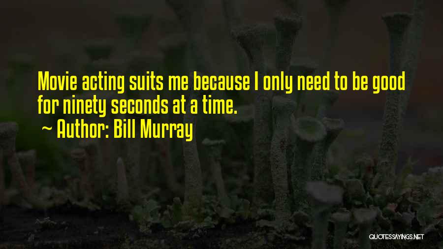 7 Seconds Movie Quotes By Bill Murray