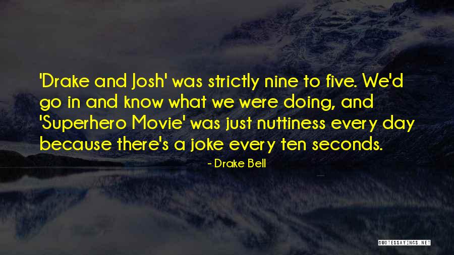 7 Seconds Movie Quotes By Drake Bell