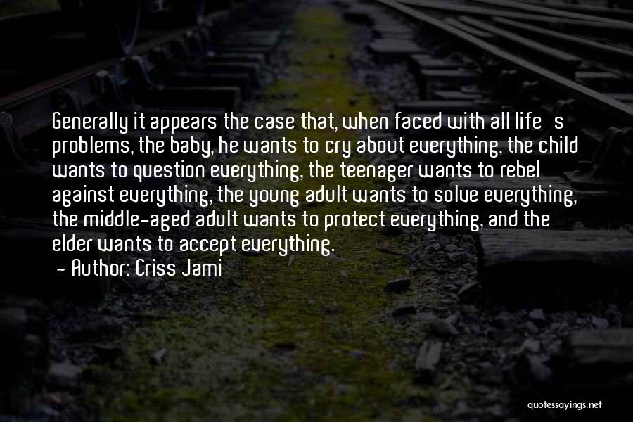 7 Stages Of Life Quotes By Criss Jami