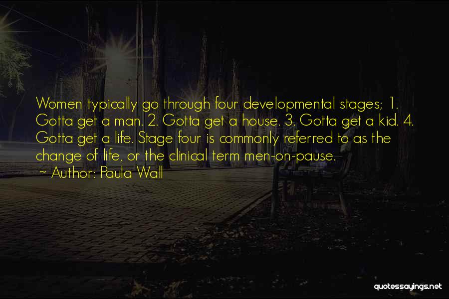 7 Stages Of Life Quotes By Paula Wall