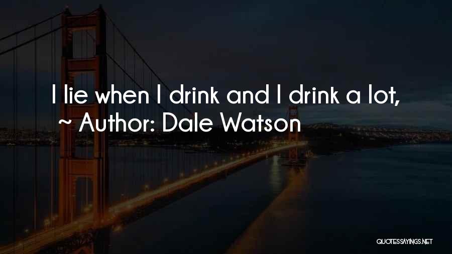 7 Up Drink Quotes By Dale Watson