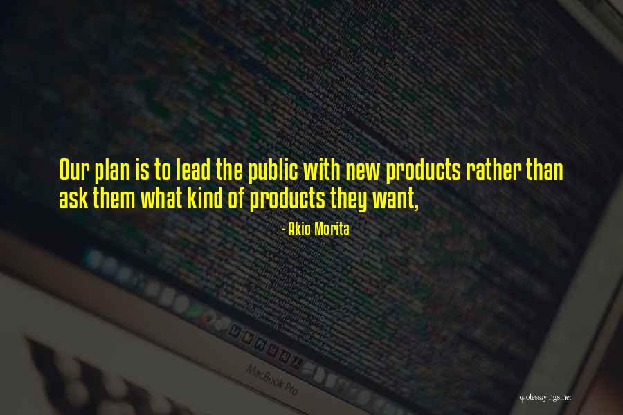 7 Up Products Quotes By Akio Morita 7 Up Products Quotes By Akio Morita