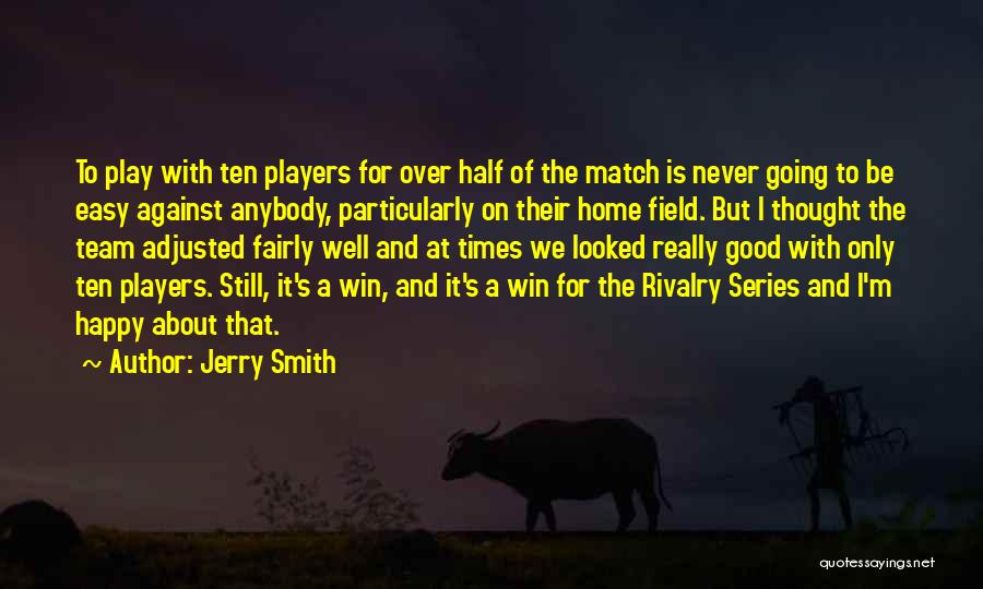 7 Up Series Quotes By Jerry Smith