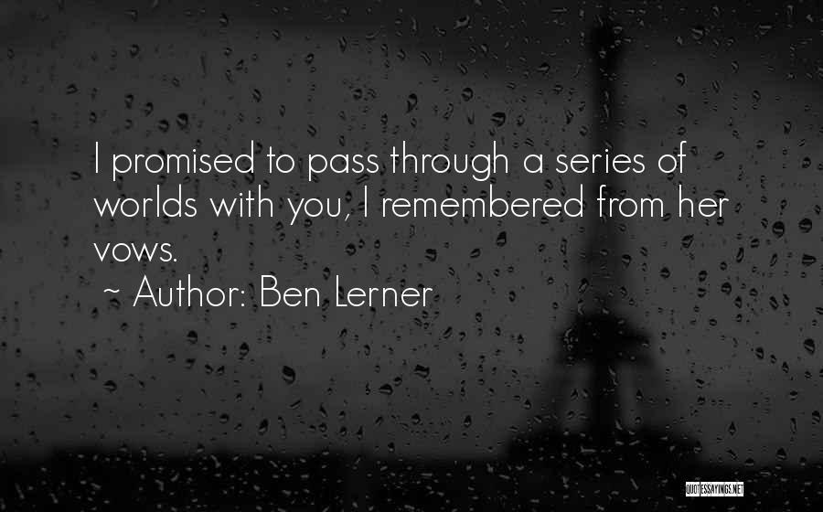 7 Vows Quotes By Ben Lerner