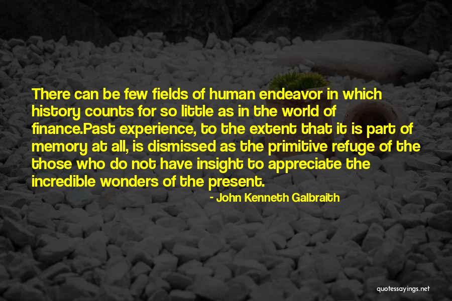 7 Wonders Of The World Quotes By John Kenneth Galbraith