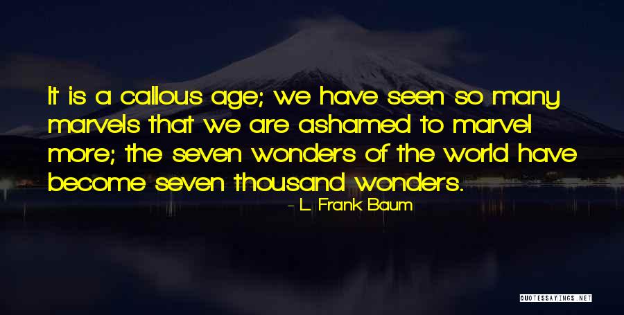 7 Wonders Of The World Quotes By L. Frank Baum