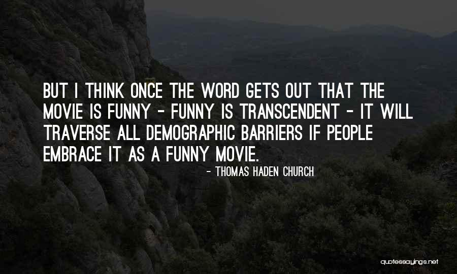 7 Word Funny Quotes By Thomas Haden Church