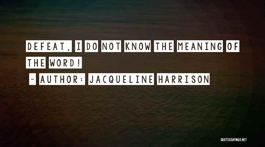 7 Word Inspirational Quotes By Jacqueline Harrison