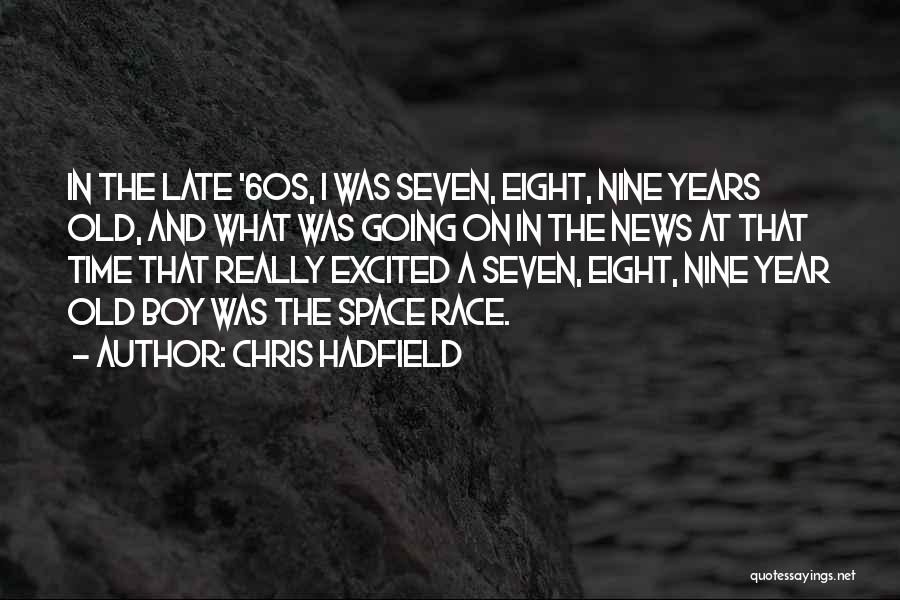 7 Year Old Boy Quotes By Chris Hadfield