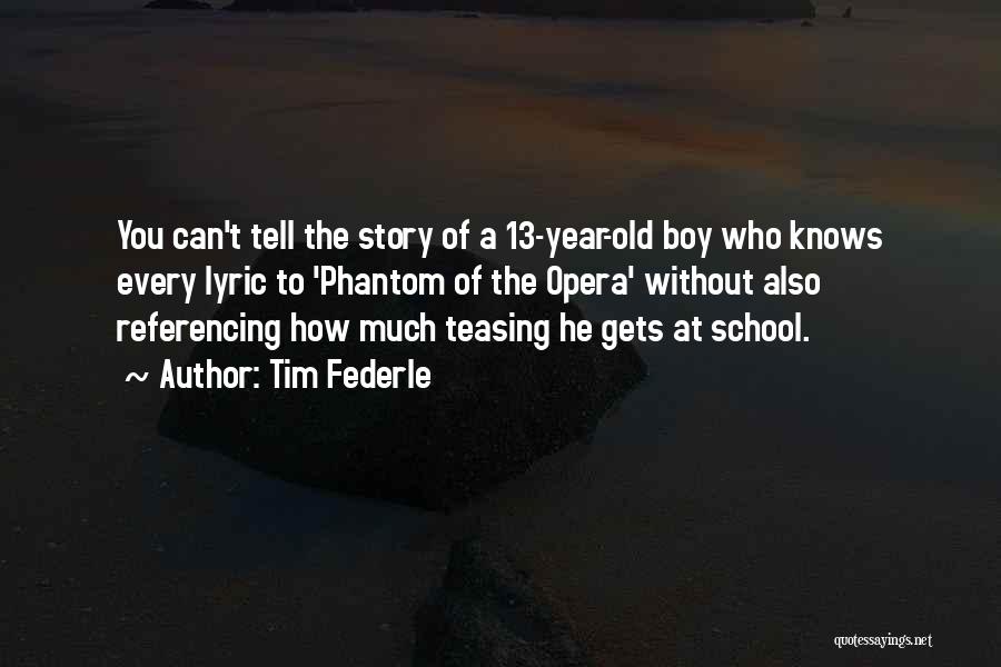 7 Year Old Boy Quotes By Tim Federle