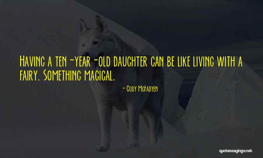7 Year Old Daughter Quotes By Cody McFadyen 7 Year Old Daughter Quotes By Cody McFadyen