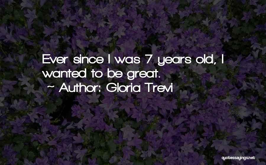 7 Years Quotes By Gloria Trevi