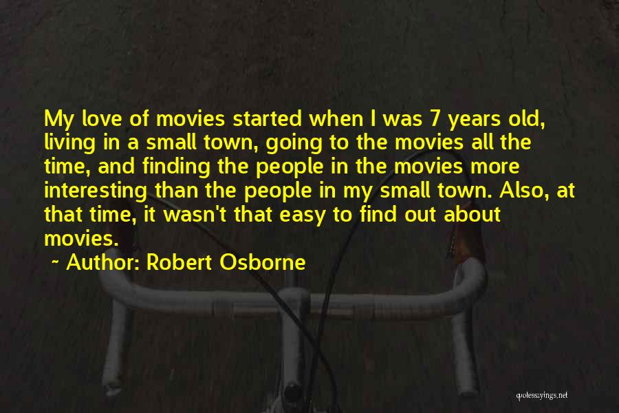 7 Years Quotes By Robert Osborne