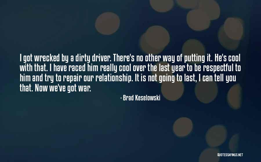 7 Years Relationship Quotes By Brad Keselowski 7 Years Relationship Quotes By Brad Keselowski