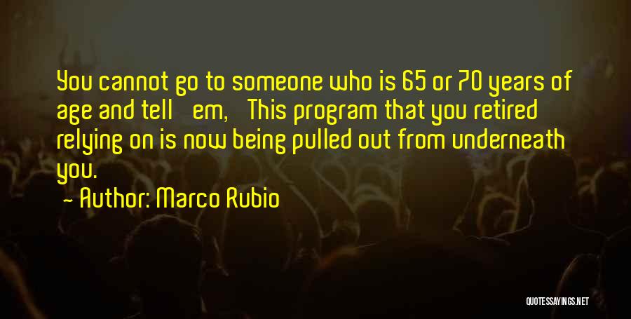 70 Years Of Age Quotes By Marco Rubio