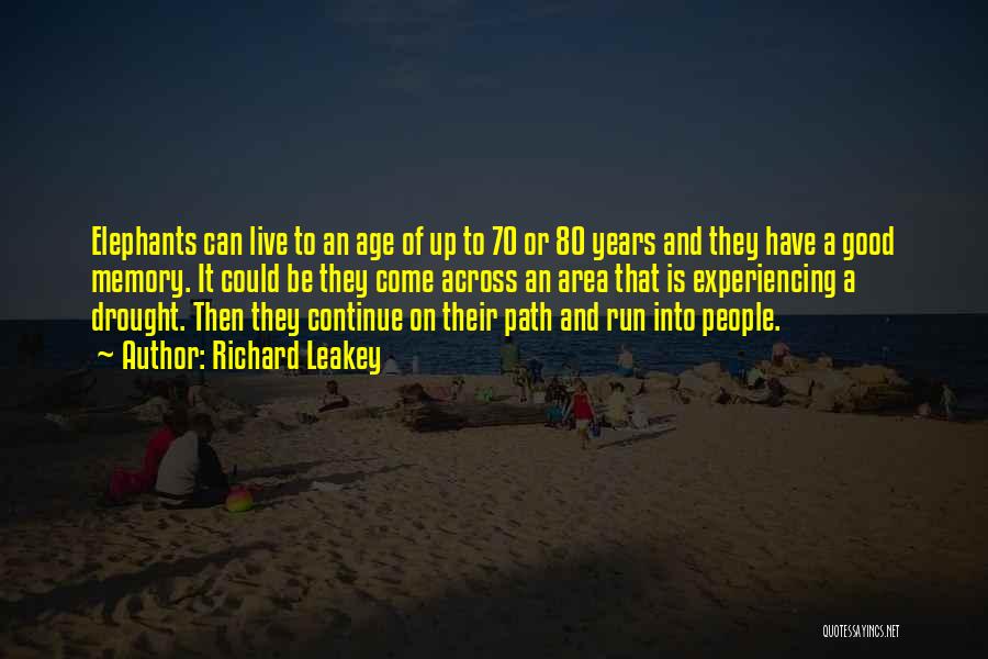 70 Years Of Age Quotes By Richard Leakey