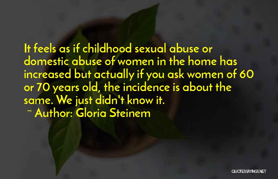 70 Years Old Quotes By Gloria Steinem