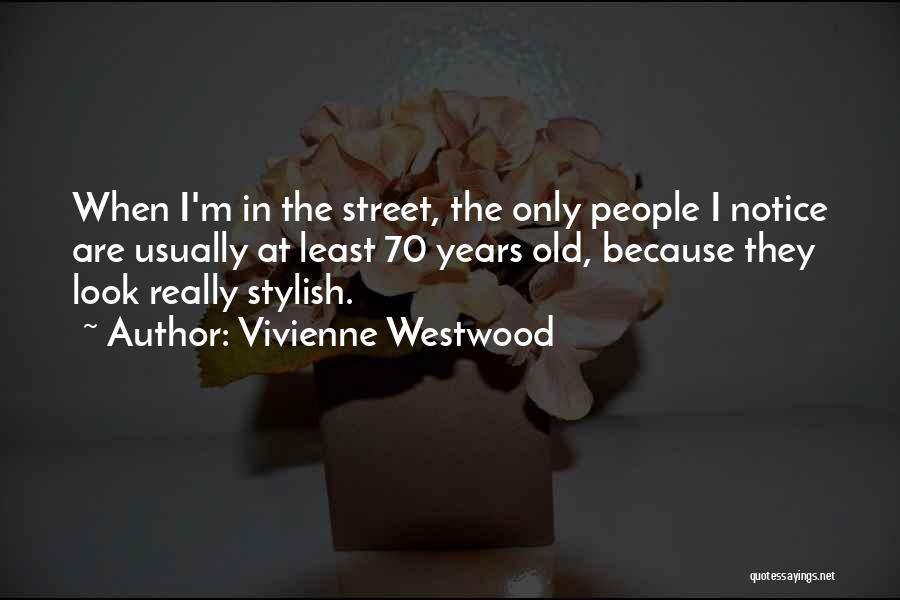 70 Years Old Quotes By Vivienne Westwood