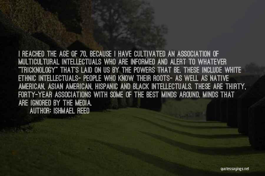 70 Years Quotes By Ishmael Reed