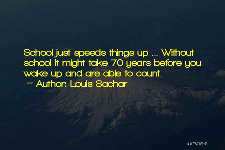 70 Years Quotes By Louis Sachar