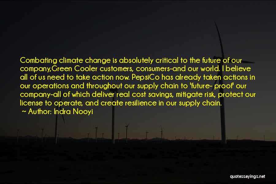 Indra Nooyi Quotes: Combating Climate Change Is Absolutely Critical To The Future Of Our Company,green Cooler Customers, Consumers-and Our World. I Believe All