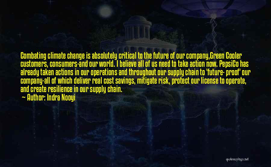 Indra Nooyi Quotes: Combating Climate Change Is Absolutely Critical To The Future Of Our Company,green Cooler Customers, Consumers-and Our World. I Believe All