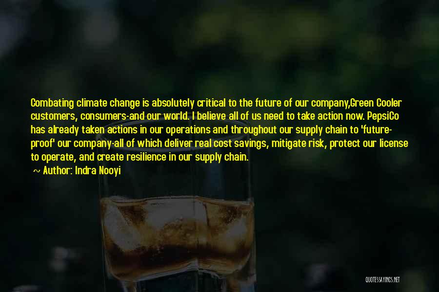 Indra Nooyi Quotes: Combating Climate Change Is Absolutely Critical To The Future Of Our Company,green Cooler Customers, Consumers-and Our World. I Believe All