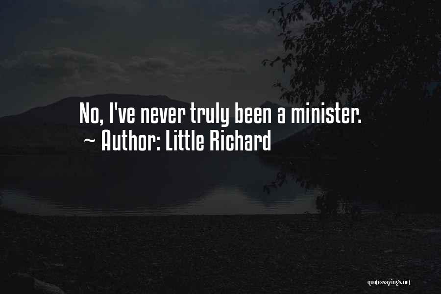 Little Richard Quotes: No, I've Never Truly Been A Minister.