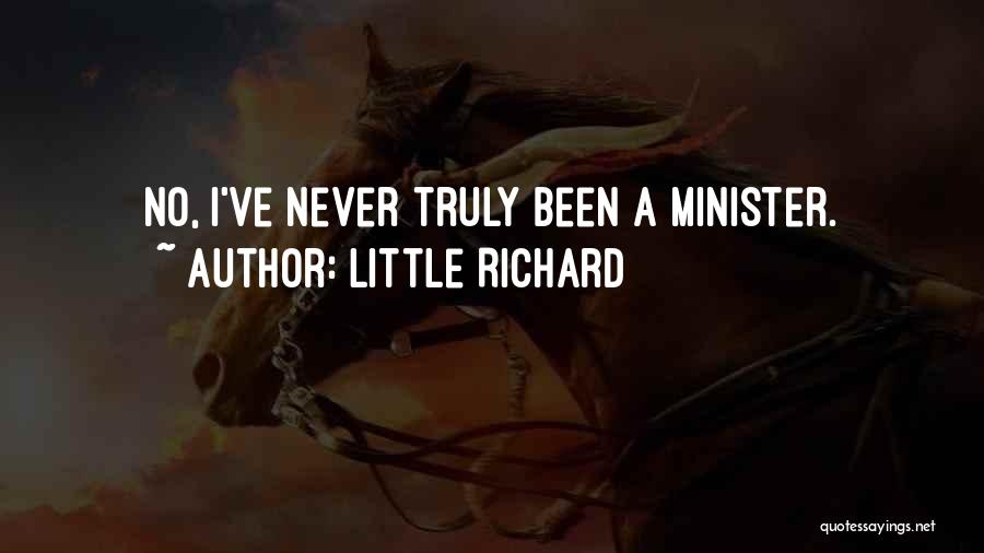 Little Richard Quotes: No, I've Never Truly Been A Minister.