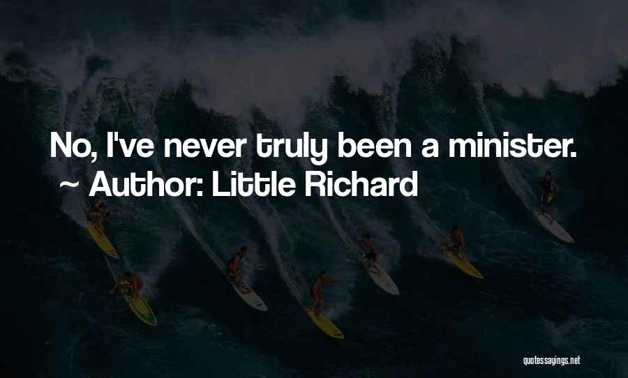 Little Richard Quotes: No, I've Never Truly Been A Minister.